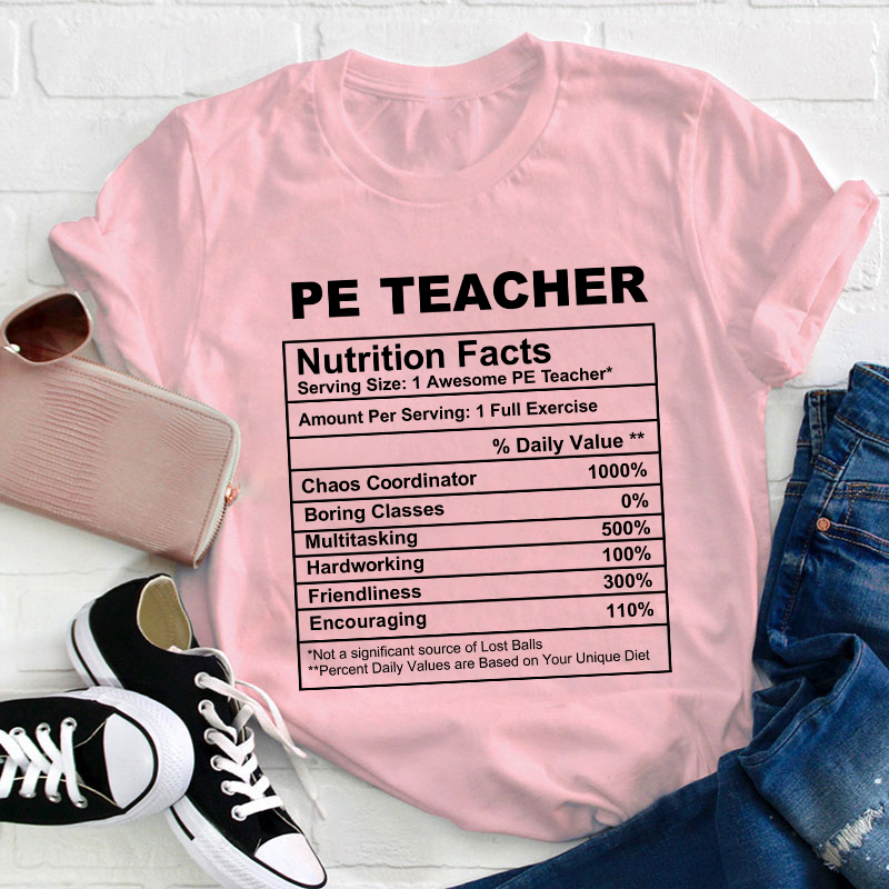 PE Teacher Nutrition Facts Teacher T-Shirt