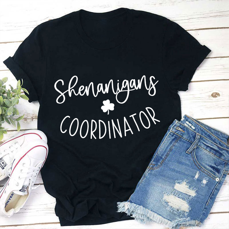 Shenanigans Coordinator Teacher T-Shirt
