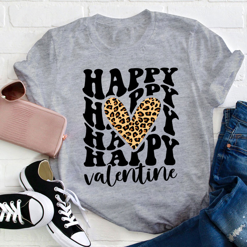 Happy Happy Valentine Leopard Heart Teacher T-Shirt