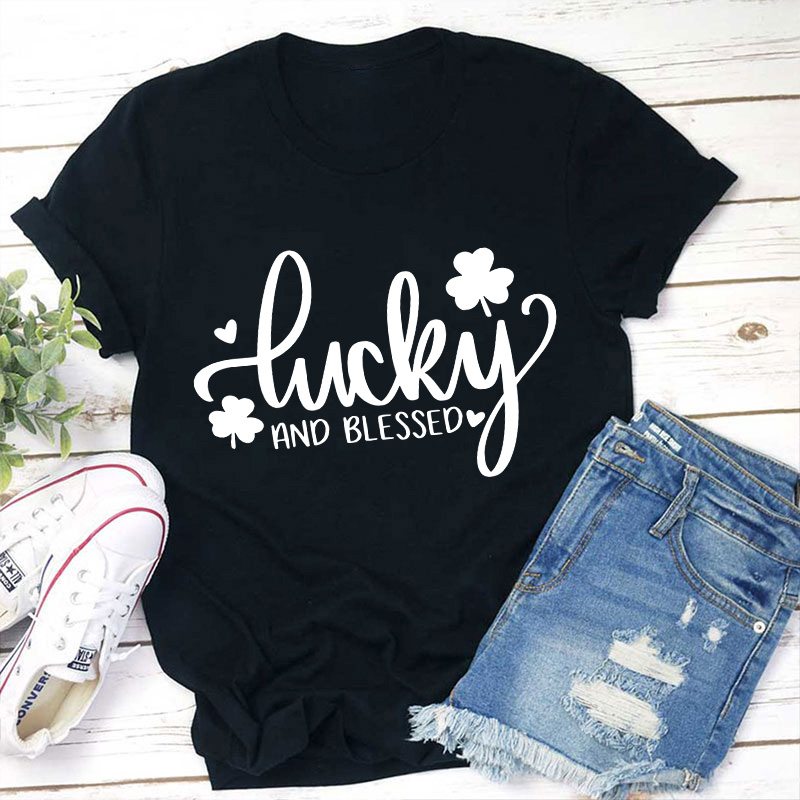 Lucky And Blessed Teacher T-Shirt