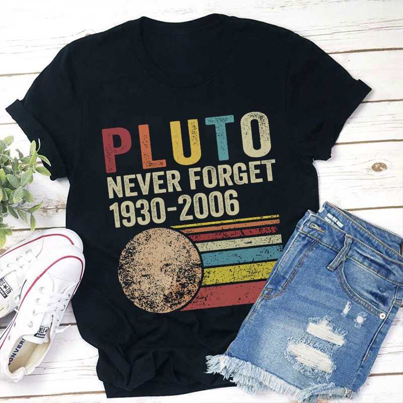 Pluto Never Forget Teacher T-Shirt Sale-Teachersgram