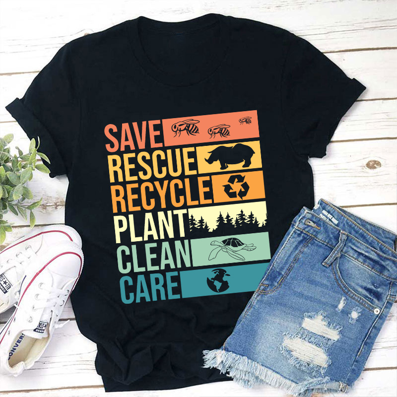 Save Rescue Recycle Plant Clean Care Teacher T-Shirt Sale-Teachersgram