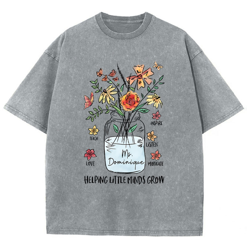 Personalized Helping Little Minds Grow Teacher Name Teacher Washed T-Shirt