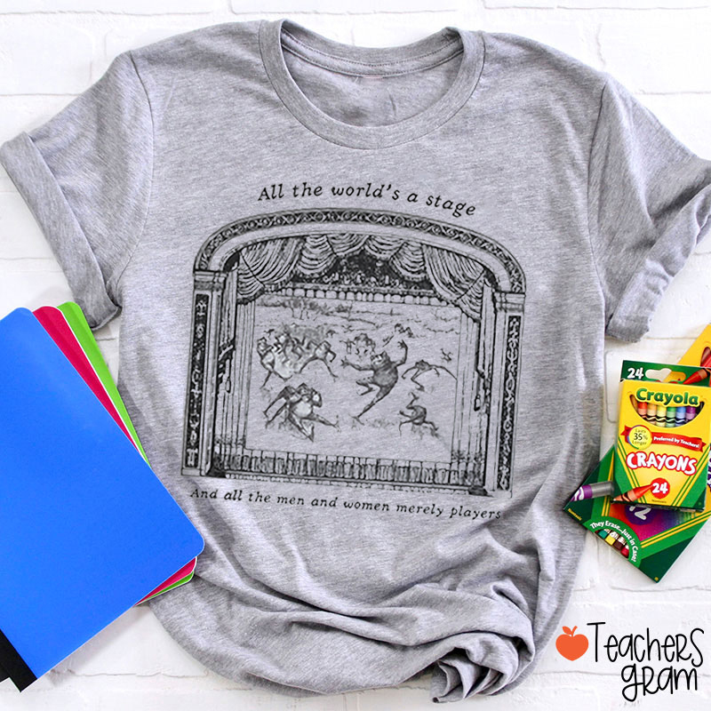 All The World's A Stage Shakespeare Teacher T-Shirt