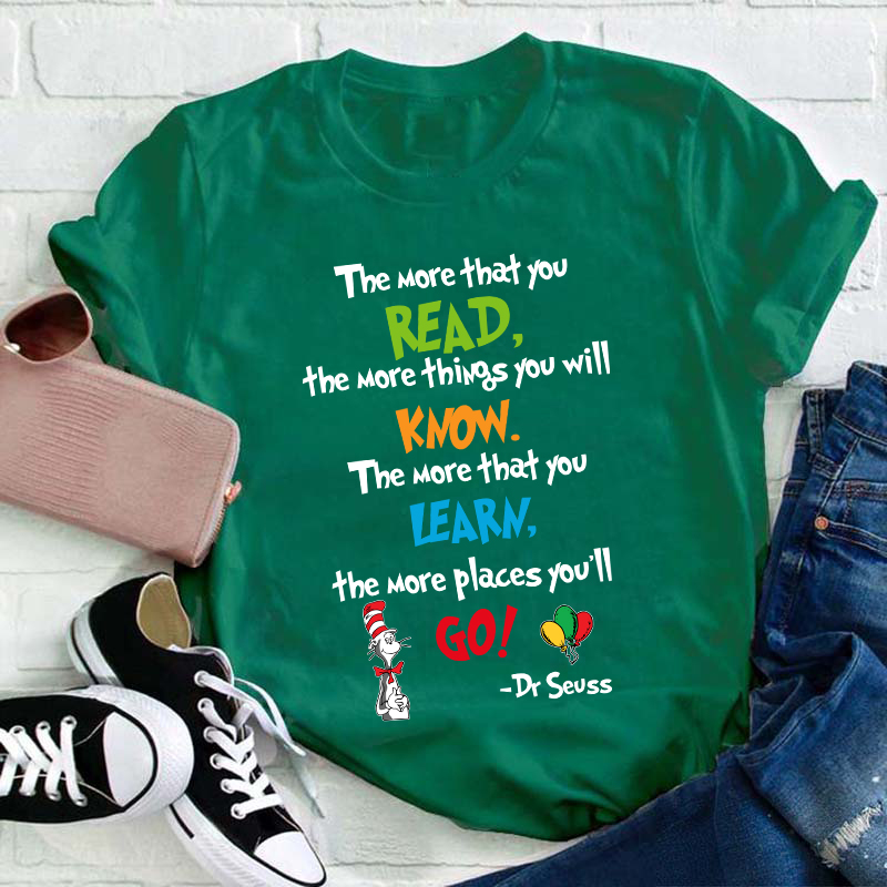 The More That You Read Teacher T-Shirt