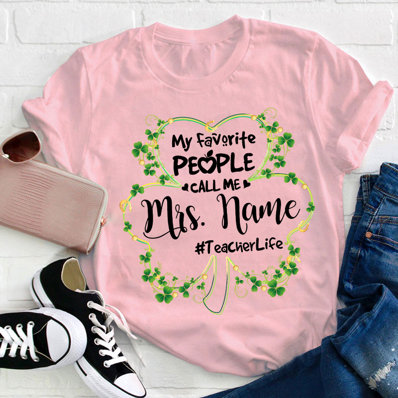Personalized Clover My Favorite People Call Me Teacher T-Shirt