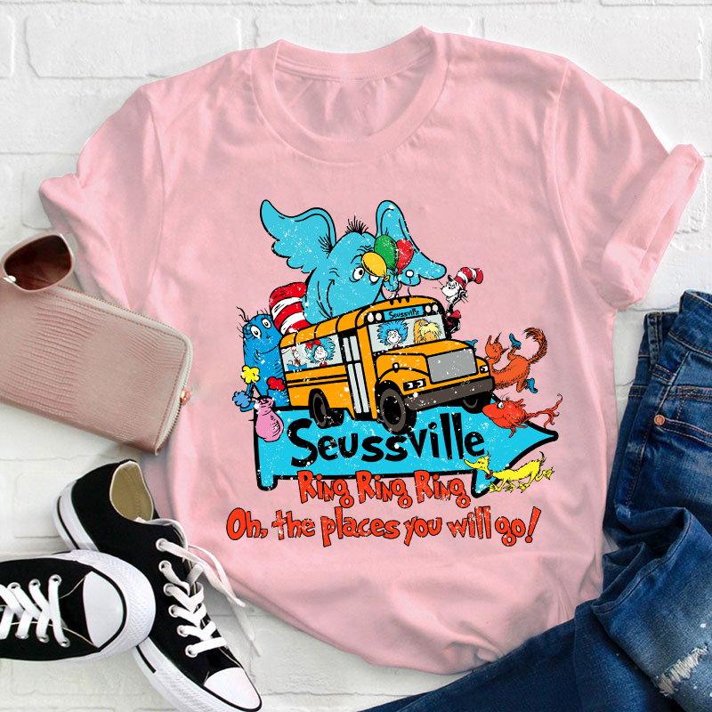 Ring Ring Ring Oh The Places You'll Go Teacher T-Shirt