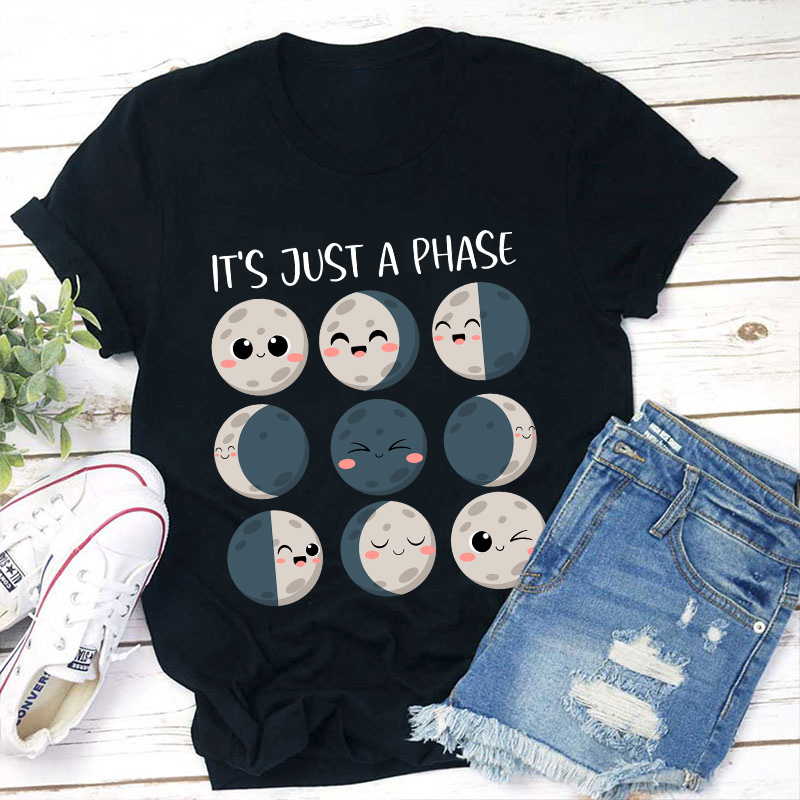 It's Just A Phase Teacher T-Shirt Sale-Teachersgram