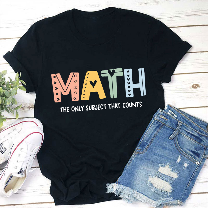 The Only Subject That Counts Math Teacher T-Shirt Sale-Teachersgram