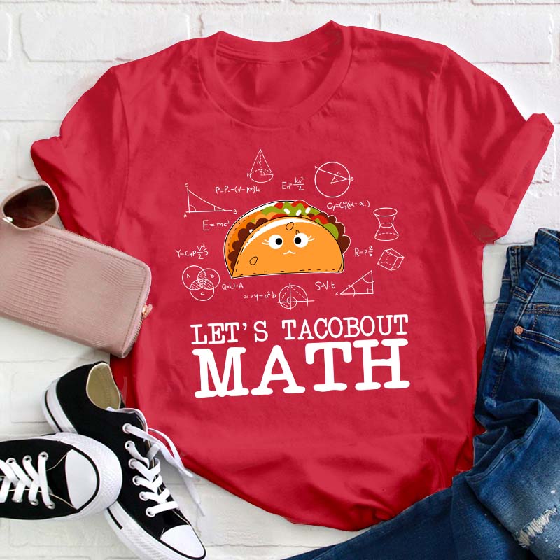 Let's Tacobout Math Teacher T-Shirt