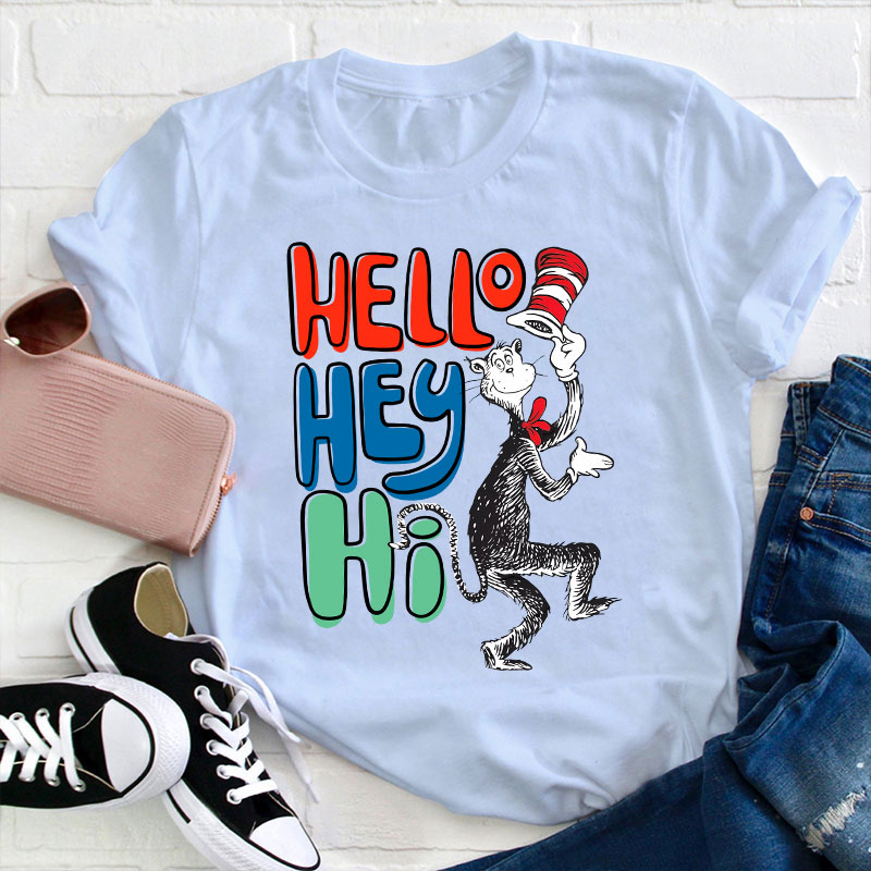 Hello Hey Hi Teacher T-Shirt