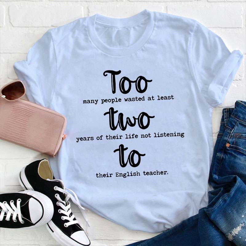 Too Two To Grammar Teacher T-Shirt