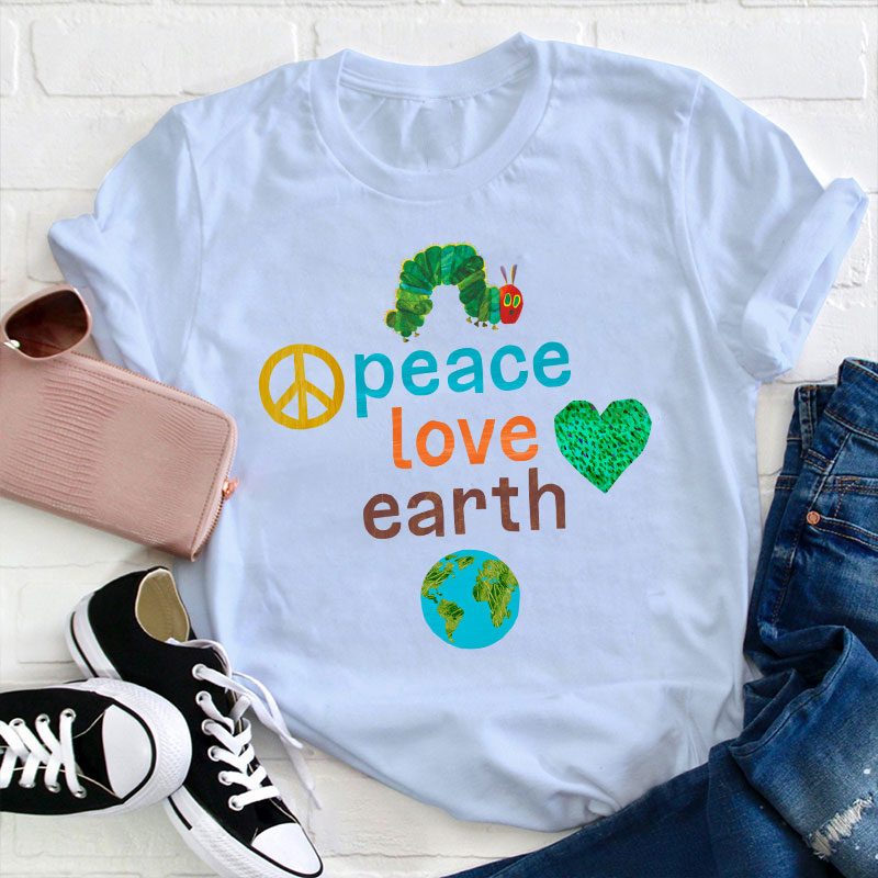 Peace Love And Earth Teacher T-Shirt