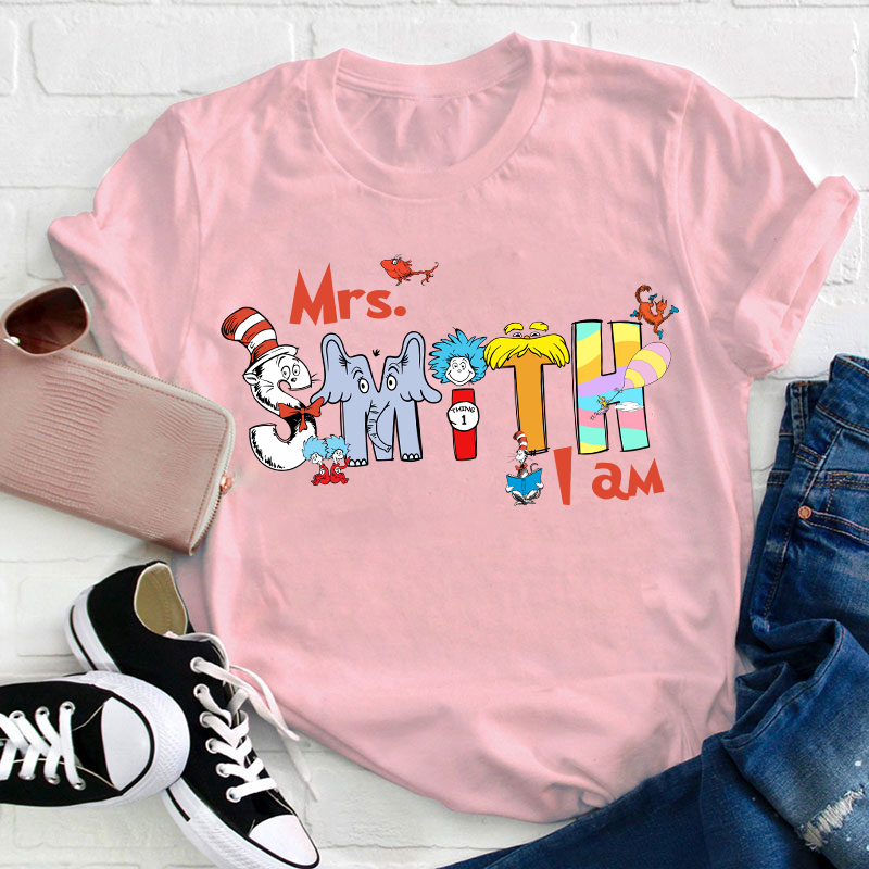 Personalized Name I Am Teacher T-Shirt