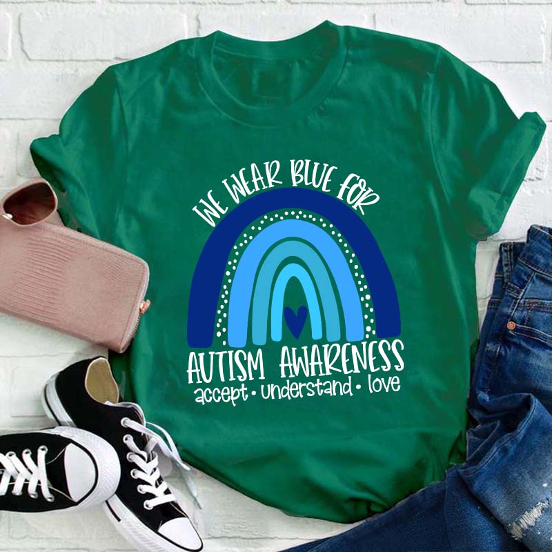 We Wear Blue for Autism Awareness Teacher T-Shirt