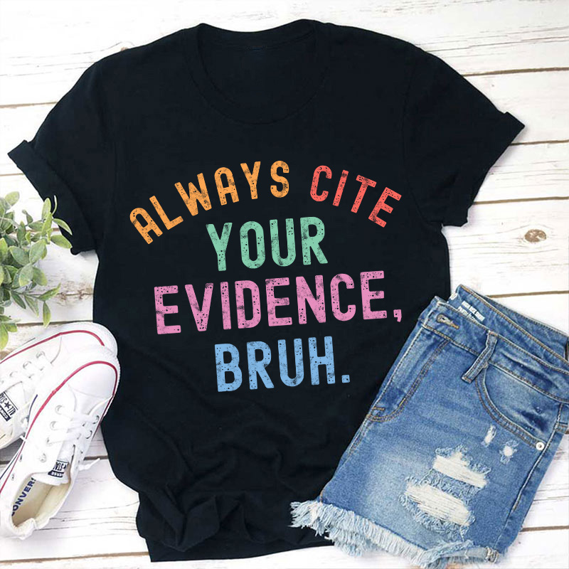 All Ways Cite Your Evidence Teacher T-Shirt Sale-Teachersgram