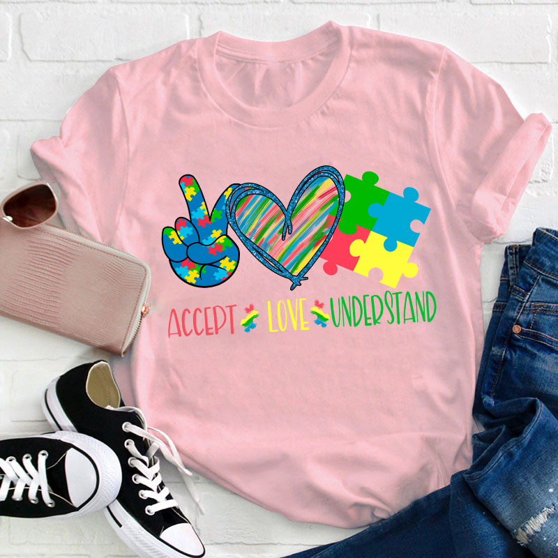Accept Love Understand Care Teacher T-Shirt