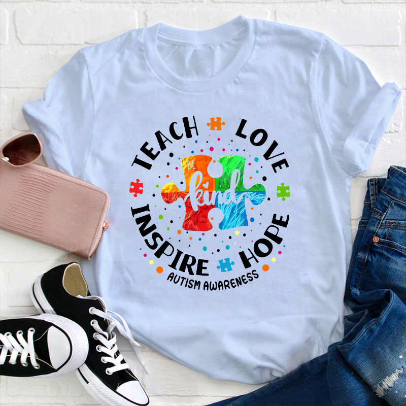 Autism Awareness Teach Hope Love Inspire Teacher T-Shirt