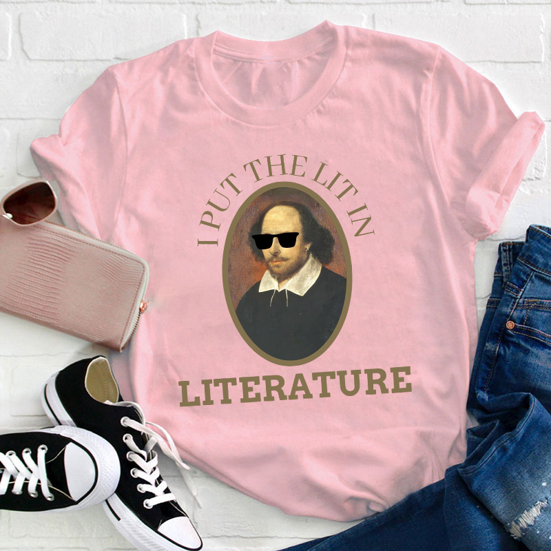 I Put The Lit In Teacher T-Shirt