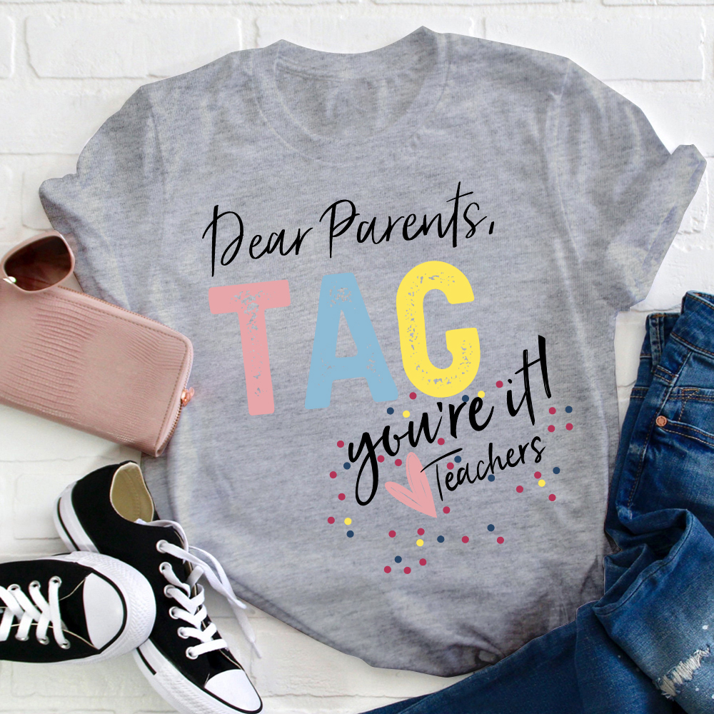Dear Parents Tag T-Shirt
