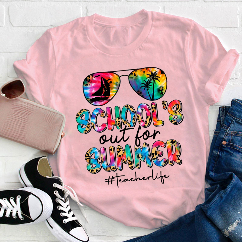 Schools Out For Summer Teacher Life T-shirt