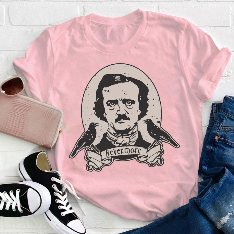 Edgar Allan Poe Nevermore Teacher T-Shirt