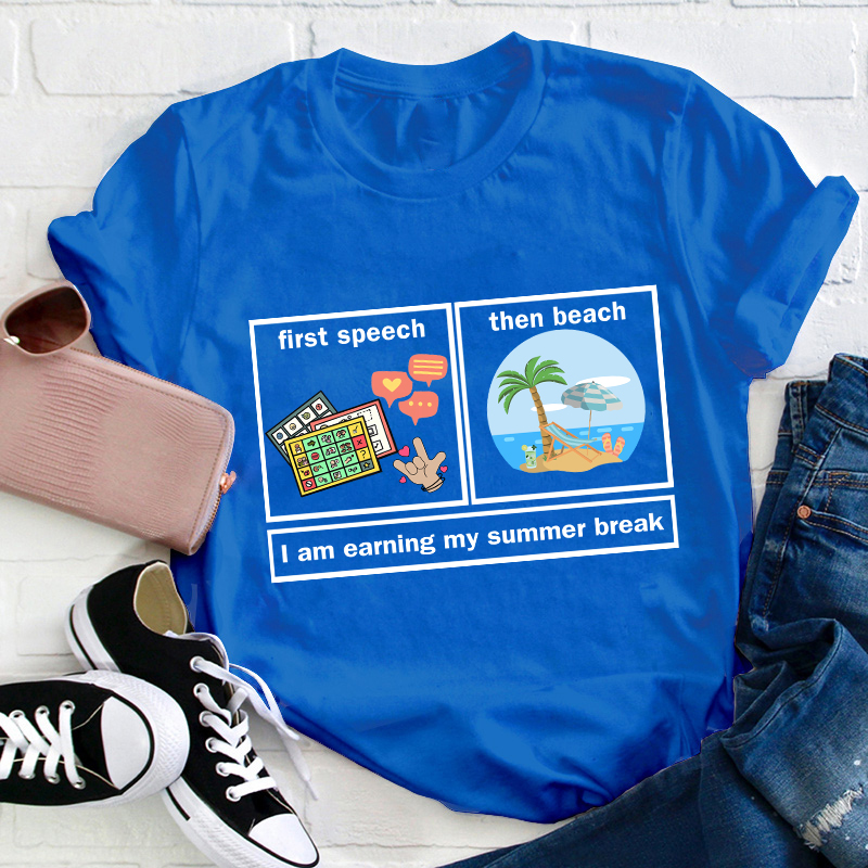 First Speech Then Beach Teacher T-Shirt