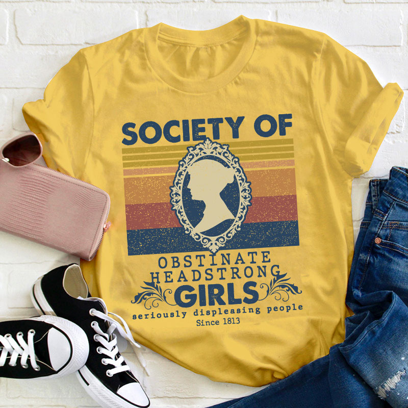 Society Of Obstinate Headstrong Girls Teacher T-Shirt