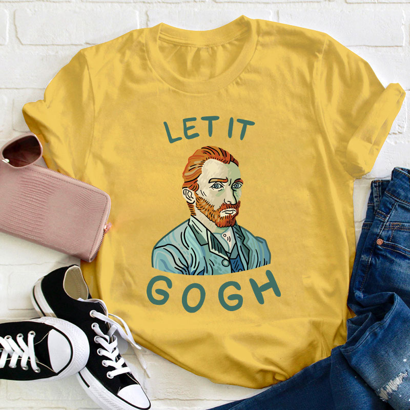 Let It Gogh Funny Teacher T-Shirt