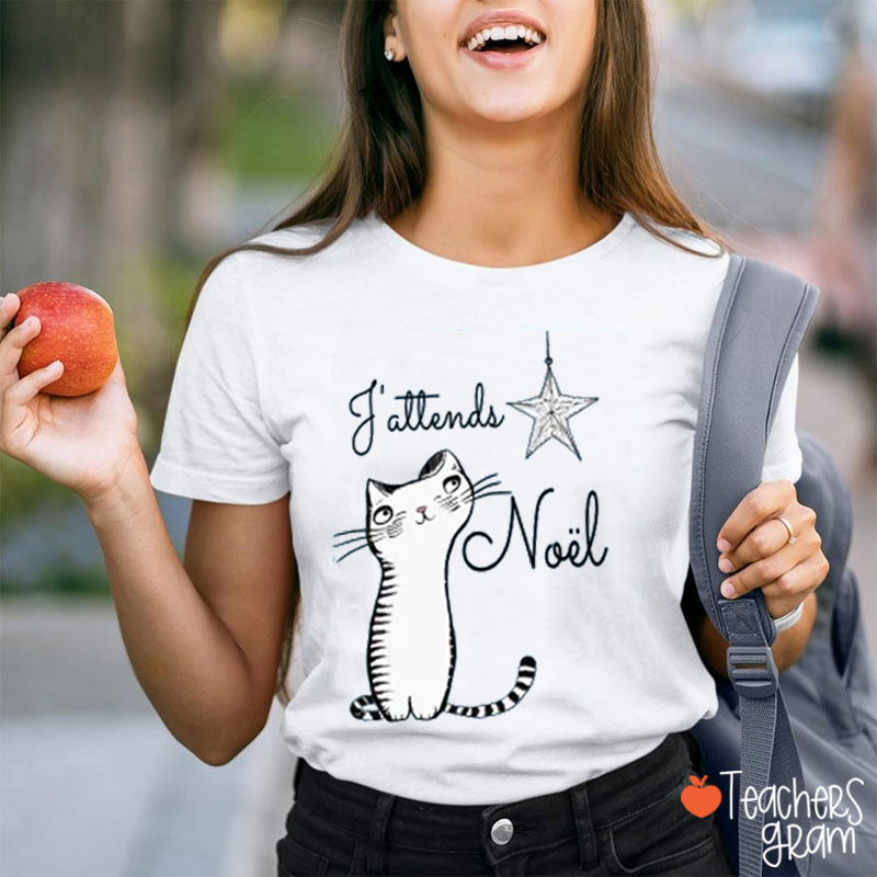 J'attends Noel French Teacher T-Shirt