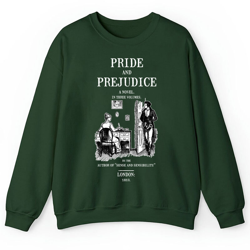 Pride And Prejudice A Novel In Three Volumes Teacher Sweatshirt