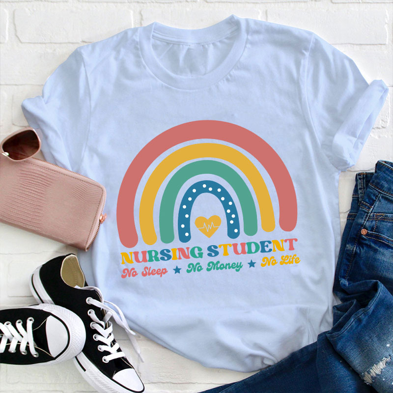 Nursing Students No Sleep No Money No Life T-Shirt