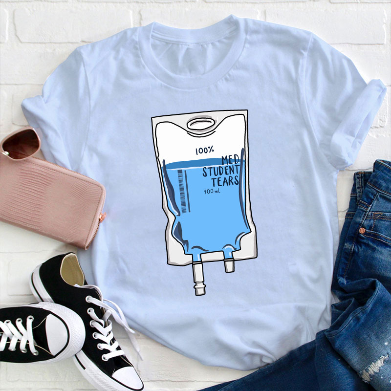 100% Nursing Student Tears T-Shirt