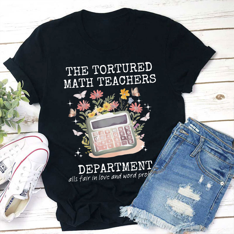 The Tortured Math Teachers Department Teacher T-Shirt