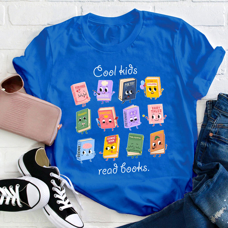 Cool Kids Read Books Teacher T-Shirt