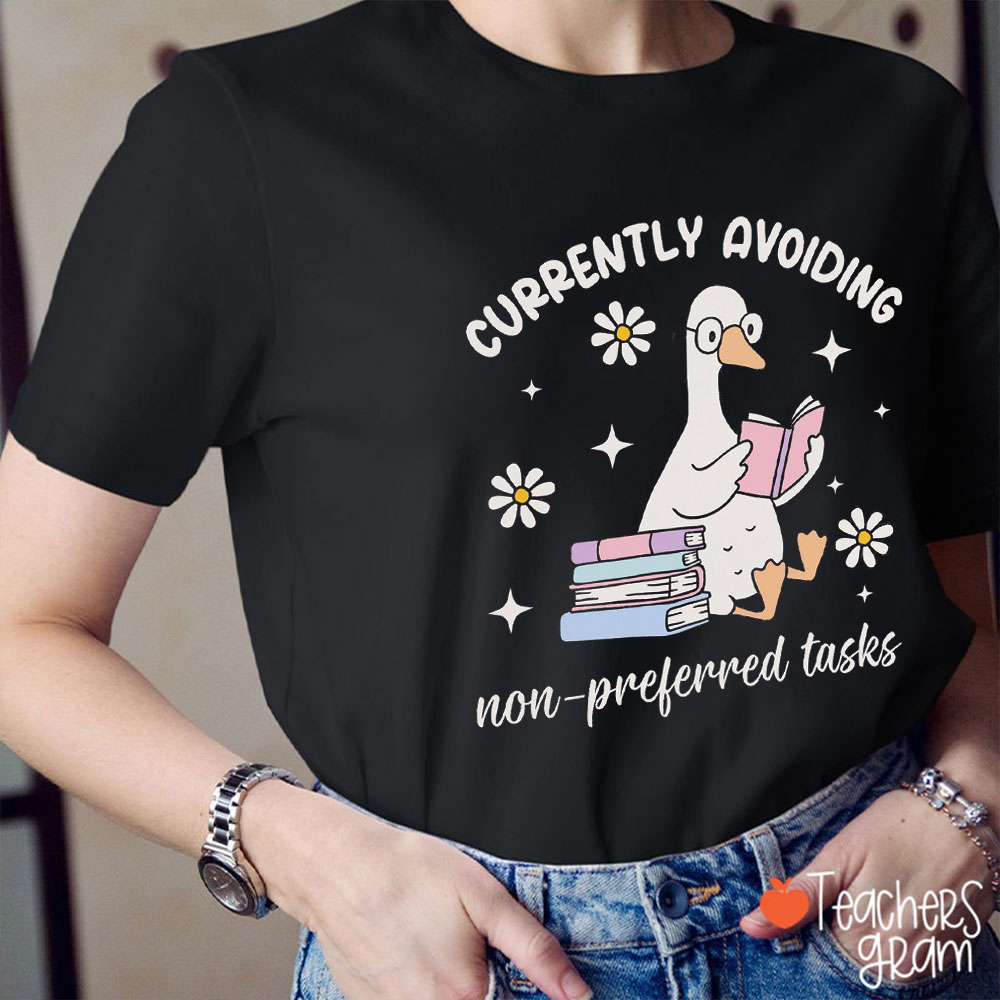 Currently Avoiding Non-Preferred Tasks Teacher T-Shirt