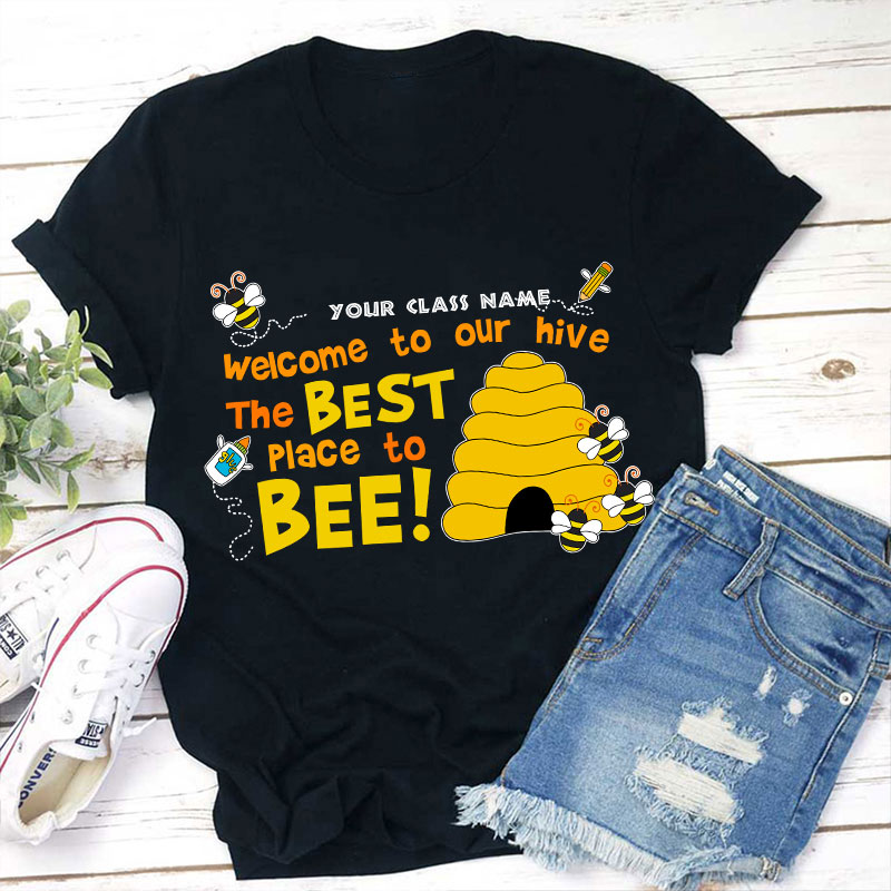 Personalized Welcome To Our Hive The Best Place To Bee Teacher T-Shirt