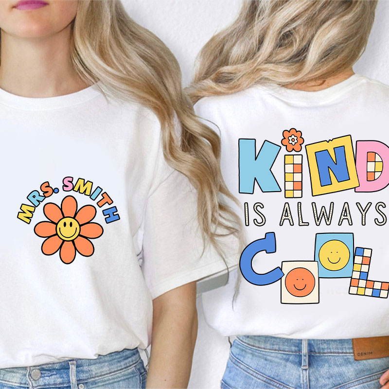 Personalized Name Kind Is Always Cool Teacher Two Sided T-Shirt