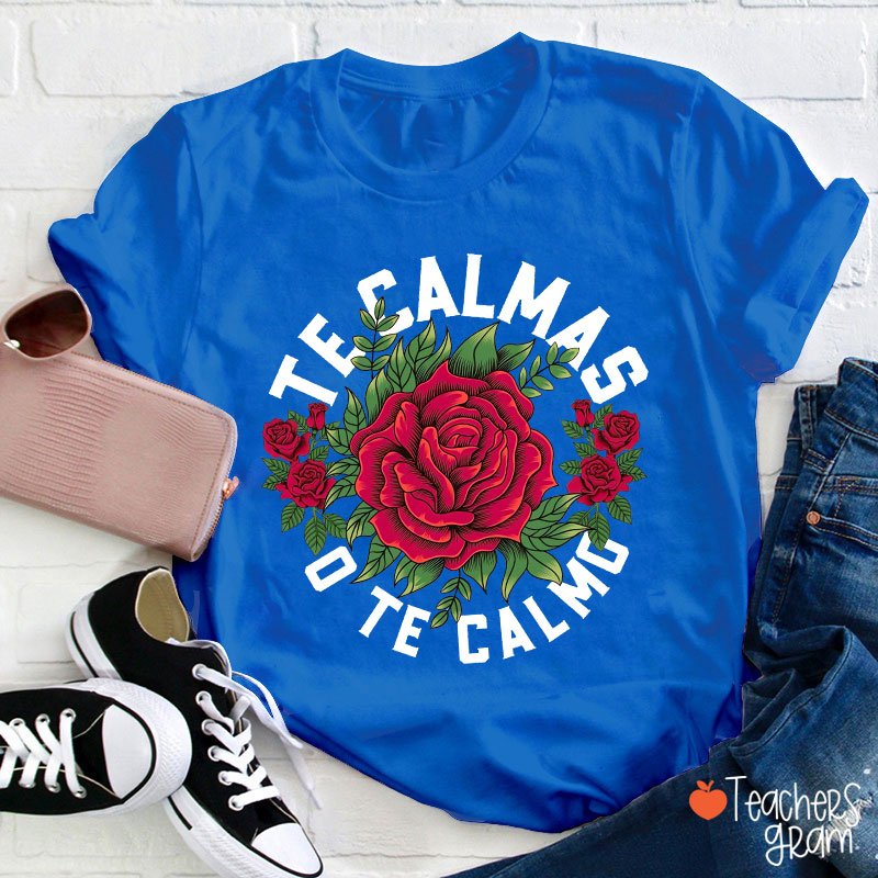 Te Calmas O Te Calmo Spanish Teacher T-Shirt