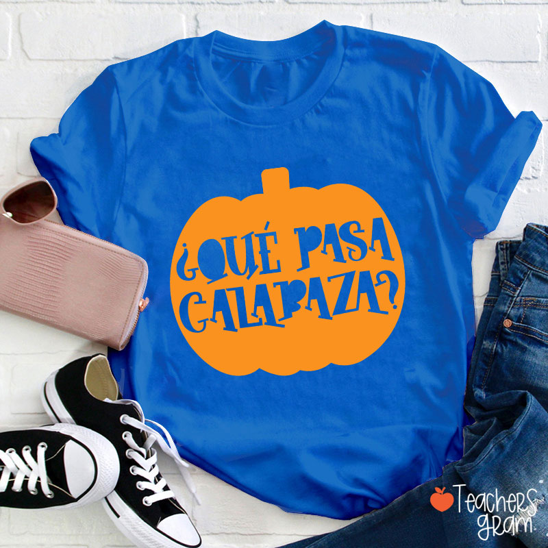 Que pasa calabaza Halloween Bilingual Spanish Teacher T-Shirt