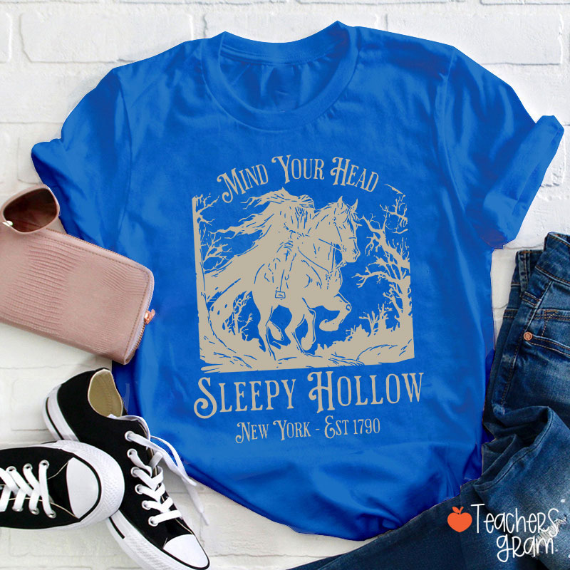 Mind Your Head Sleepy Hollow Teacher T-Shirt