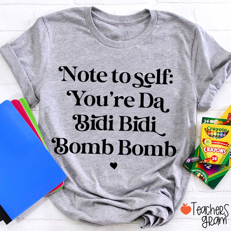 Note To Self You're Da Bidi Bidi Bomb Bomb Spanish Teacher T-Shirt