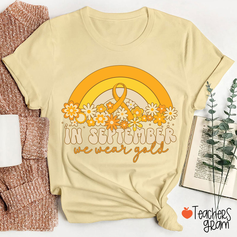 Gold Rainbow In September We Wear Gold Teacher T-Shirt
