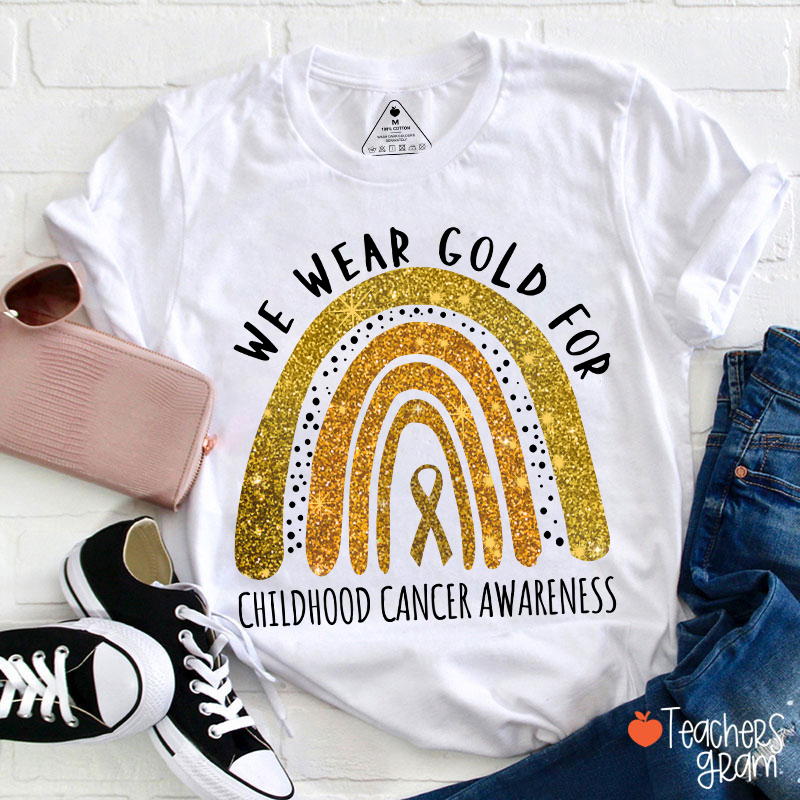 Yellow Rainbow We Wear Gold For Childhood Cancer Awareness Teacher T-Shirt