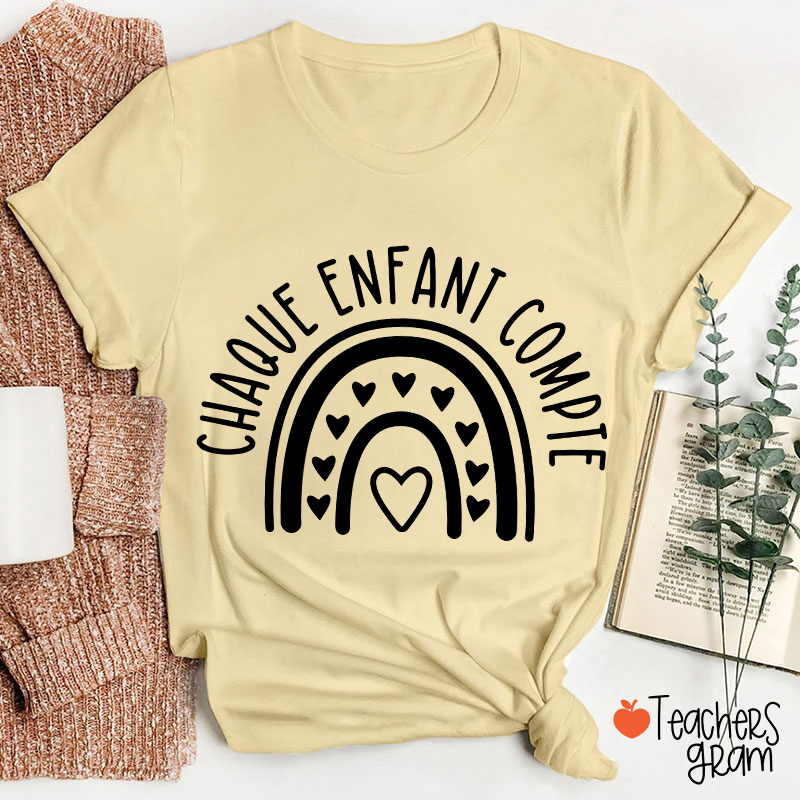 Chaque Enfant Compte French Teacher T-Shirt