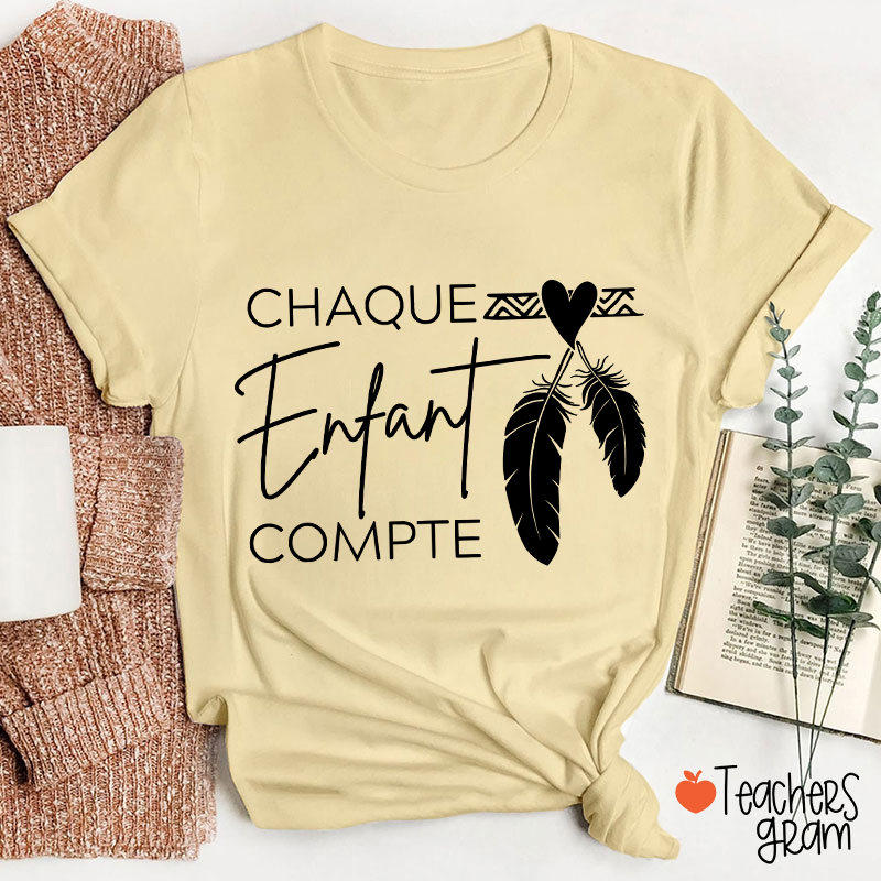 Chaque Enfant Compte French Teacher T-Shirt