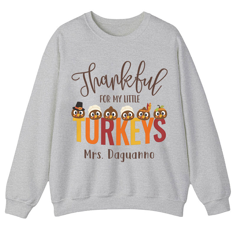 Personalized Thankful For My Little Turkeys Teacher Sweatshirt