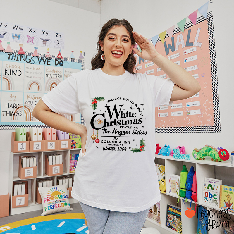 White Christmas Featuring The Haynes Sisters Teacher T-Shirt