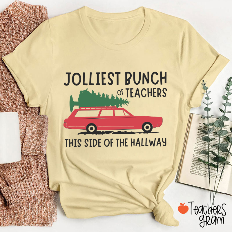 Jolliest Bunch Of Teachers This Side Of The Hallway Teacher T-Shirt