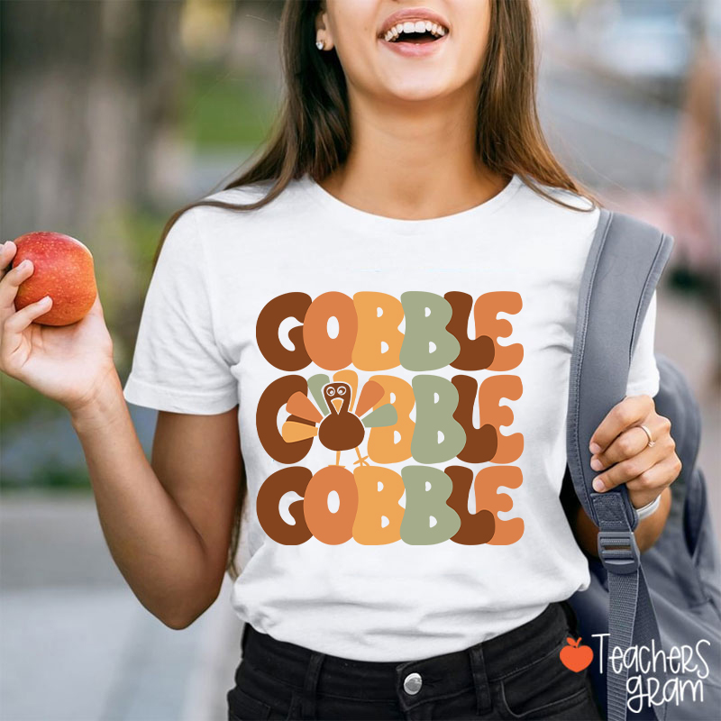 Gobble Gobble Turkey Teacher T-Shirt